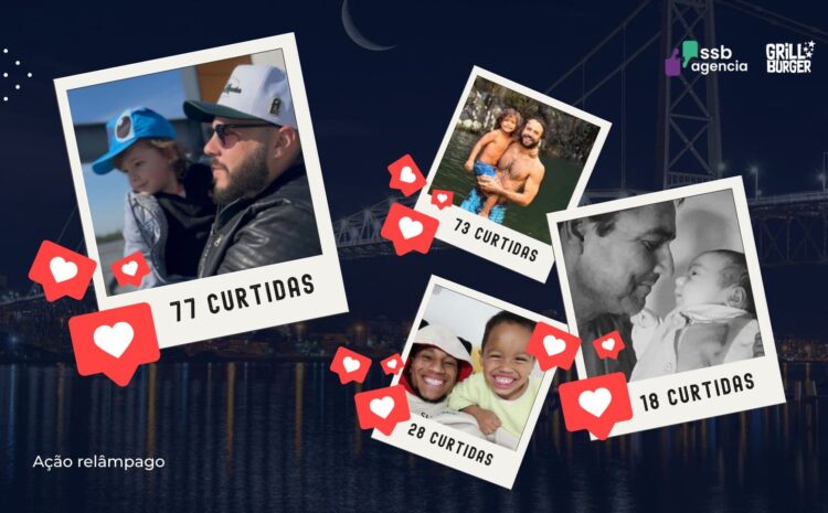  Campanha de Dia dos Pais da Grill Burger é um sucesso e aproxima ainda mais a marca da comunidade do Campeche